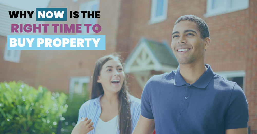 Why Now Is the Right Time to Buy Property