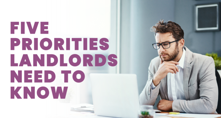 Five Priorities Landlords Need to Know