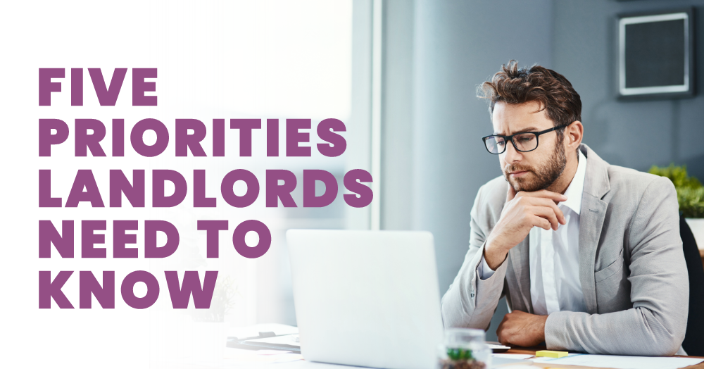 Five Priorities Landlords Need to Know