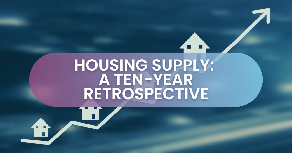 Housing supply: A ten-year retrospective