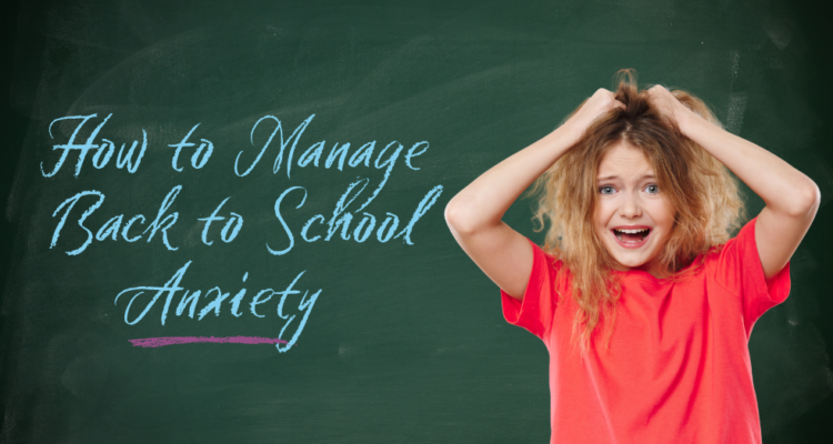 How to Manage Back to School Anxiety