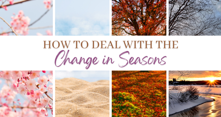 Deal with the Change in Seasons