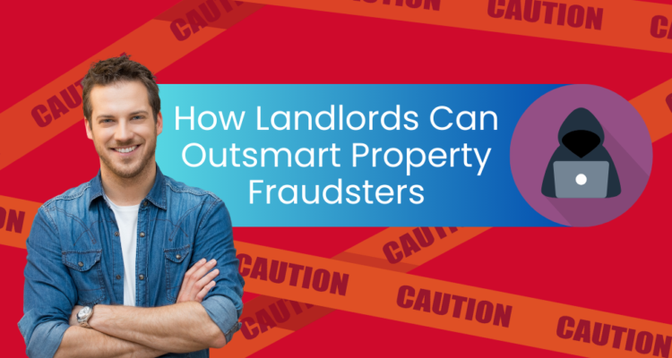 Outsmart Property Fraudsters