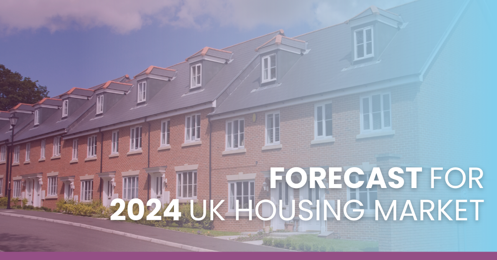 forecast for 2024 UK Housing Market